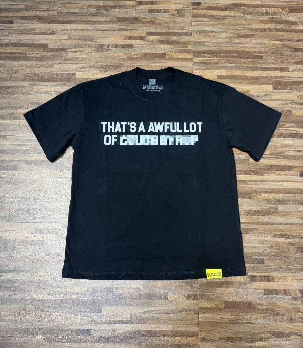 THAT'S A AWFUL LOT OF COUGH SYRUP Back Text Graphic T-Shirt ¡ª front