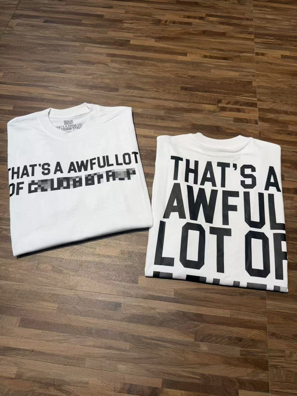 THAT'S A AWFUL LOT OF COUGH SYRUP Back Text Graphic T-Shirt ¡ª detail