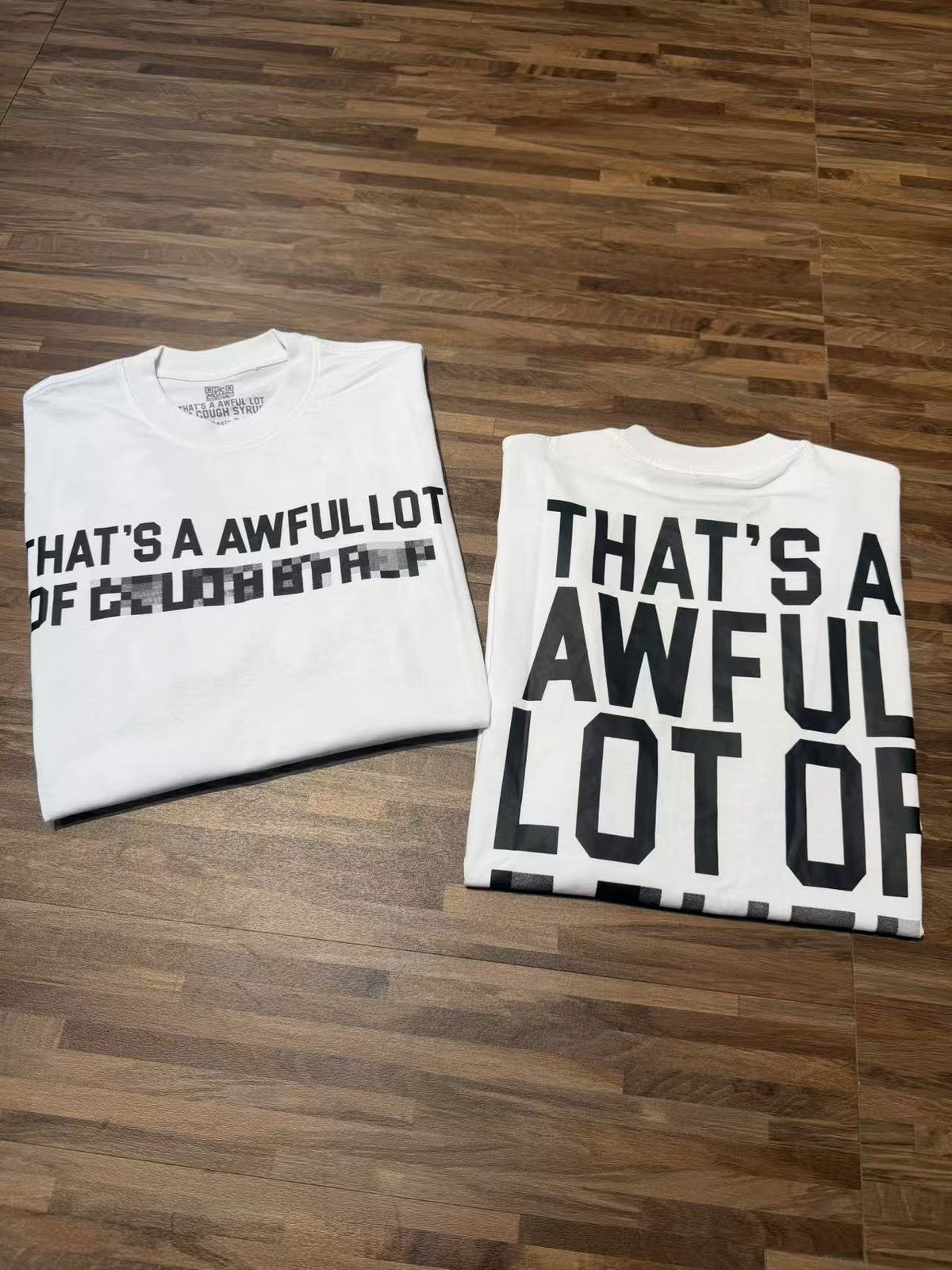 THAT'S A AWFUL LOT OF COUGH SYRUP Back Text Graphic T-Shirt ¡ª detail